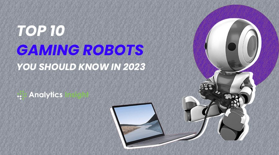 Top 10 Gaming Robots You Should Know in 2023